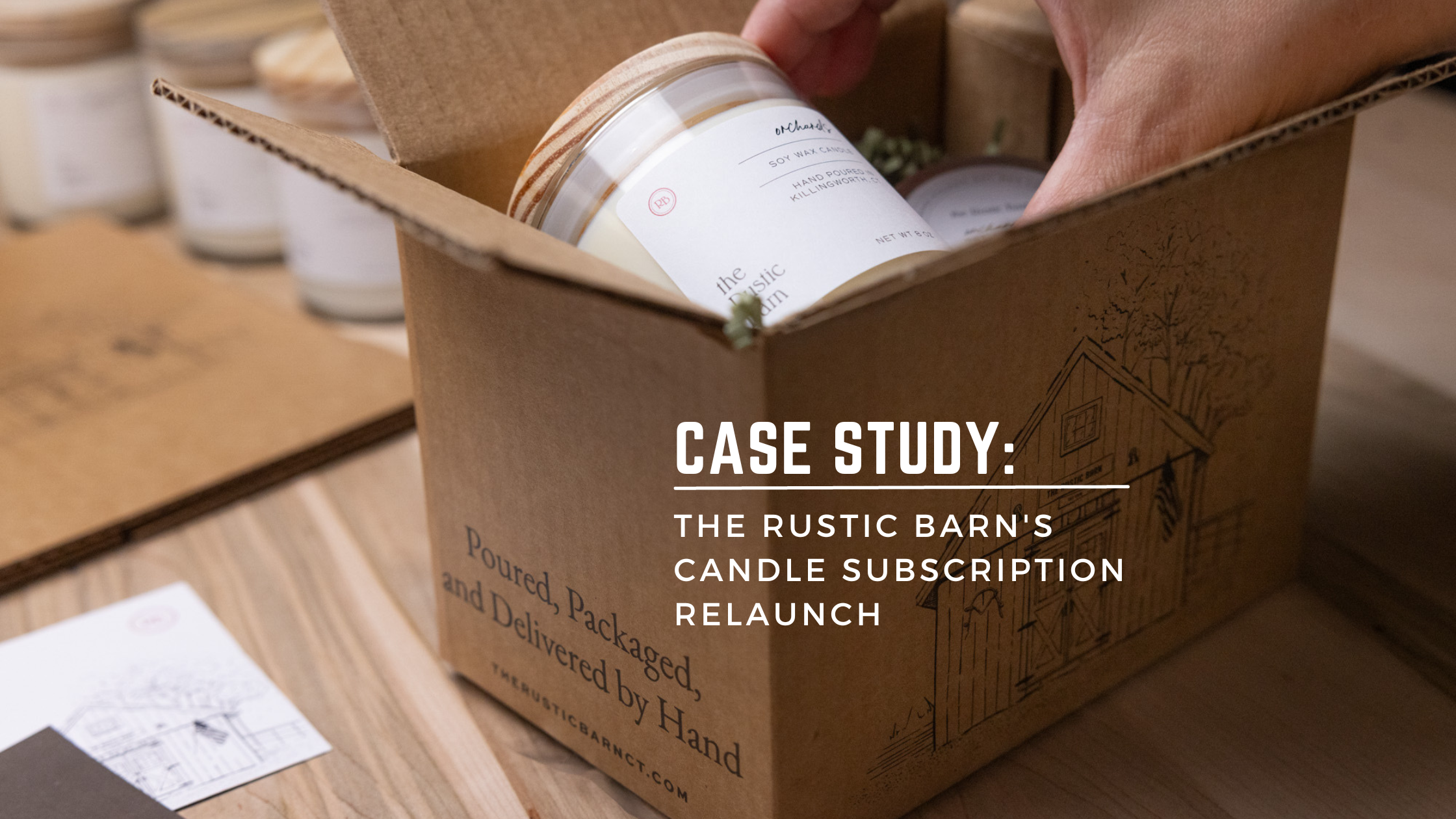 The Rustic Barn Candle Subscription case study