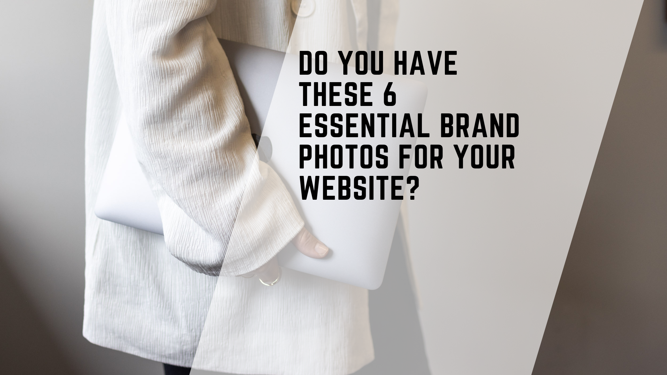 Do You Have These 6 Essential Brand Photos for Your Website blog by Nicole Bedard photo video