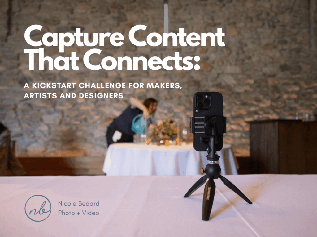 Capture Content That Connects: A Kickstart Challenge for Makers, Artists and Designers Course